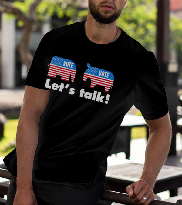 Vote Let's Talk Elephant Donkey USA T-Shirt