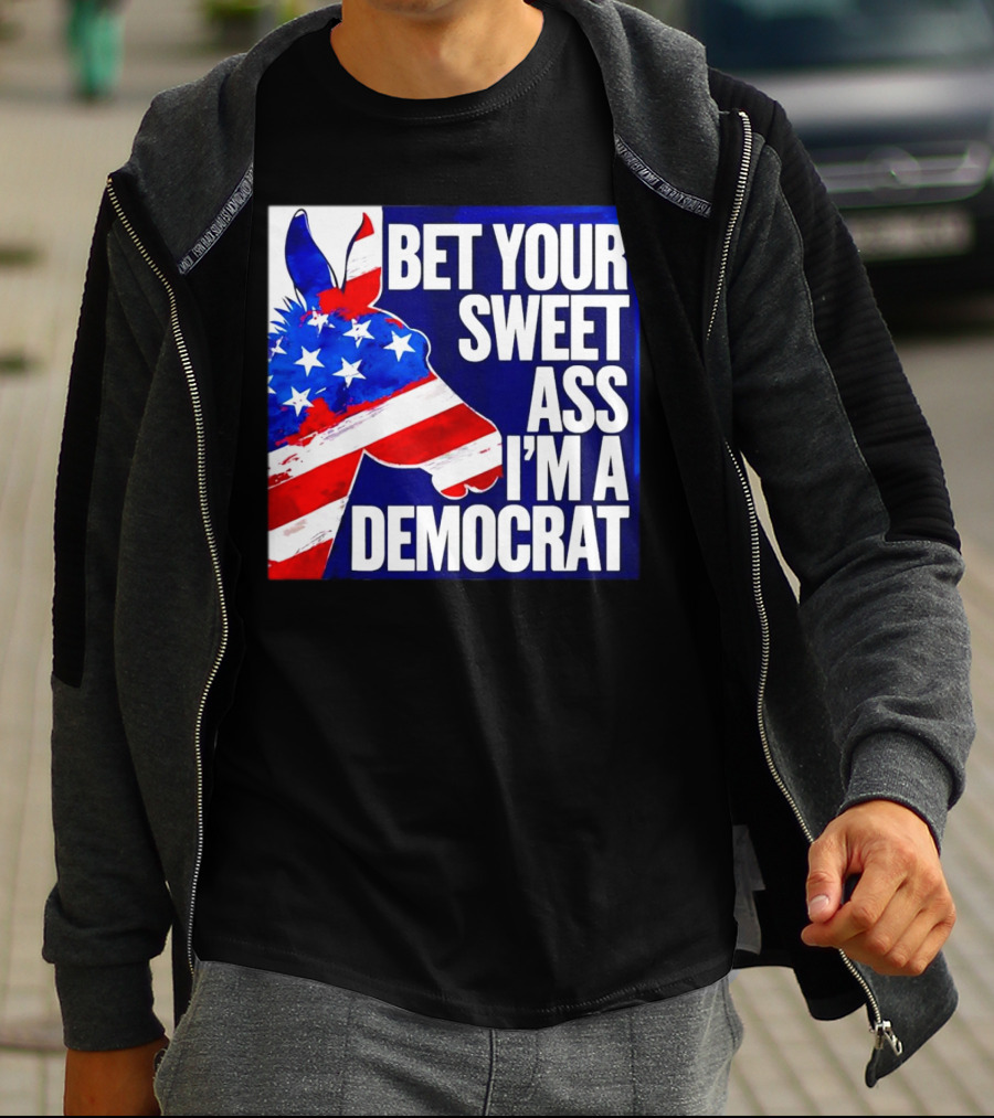 Bet Your Sweet Ass I’m A Democrat American Flag Donkey T-Shirt