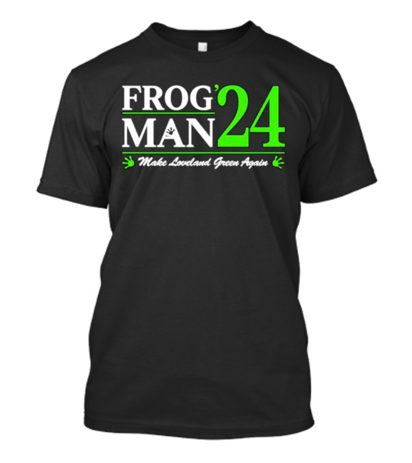 Frogman 24 Make Loveland Green Again T-Shirt