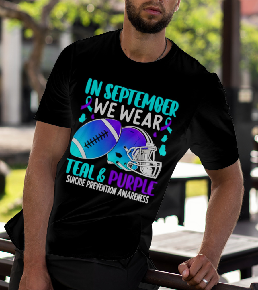 In September We Wear Teal Purple Suicide Prevention Awareness Football Helmet T-Shirt