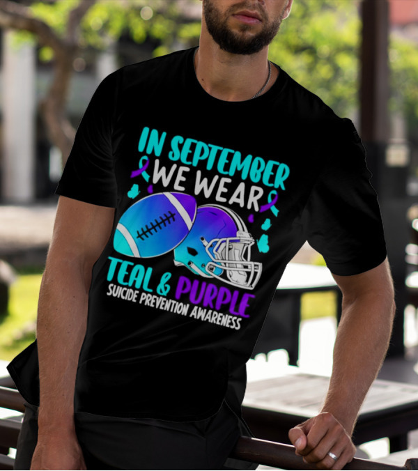 In September We Wear Teal Purple Suicide Prevention Awareness Football Helmet T-Shirt