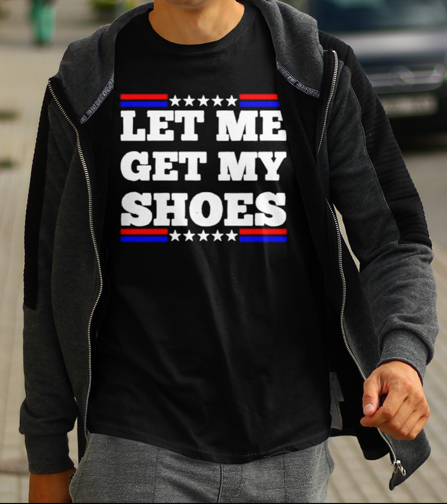 Let Me Get My Shoes Stars And Stripes USA T-Shirt
