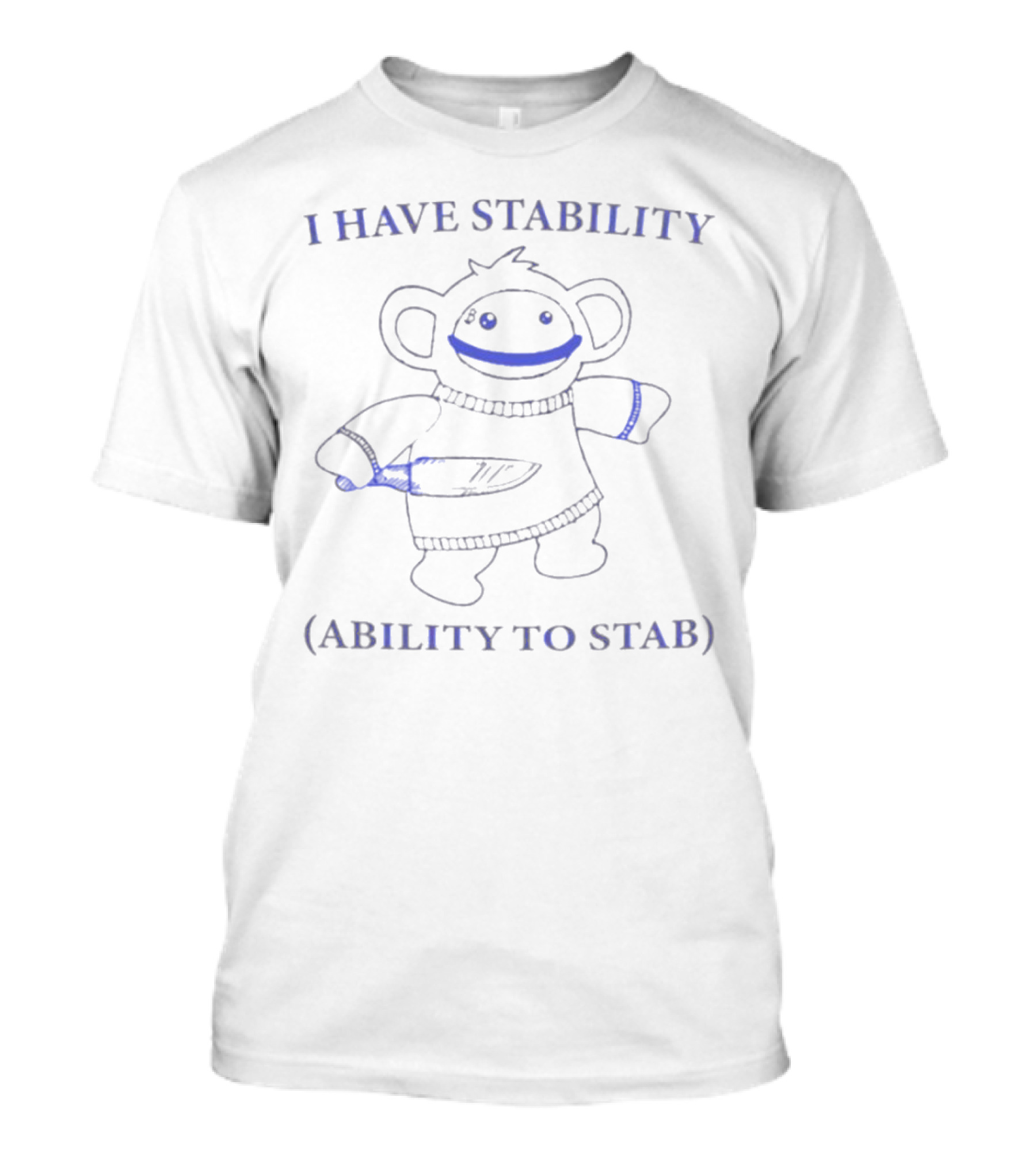 I Have Stability Monkey With Ability To Stab T-Shirt
