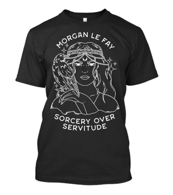 Morgan Le Fay Sorcery Over Servitude And Mystical Raven Companion T-Shirt