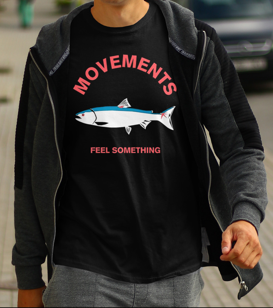 Movements Feel Something Fish T-Shirt