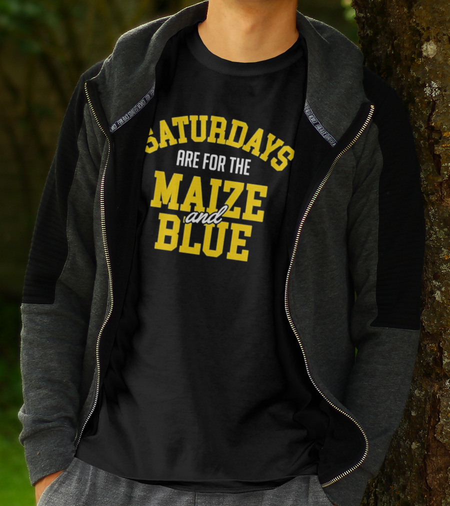 Saturdays Are For The Maize And Blue Michigan Football Fans T-Shirt