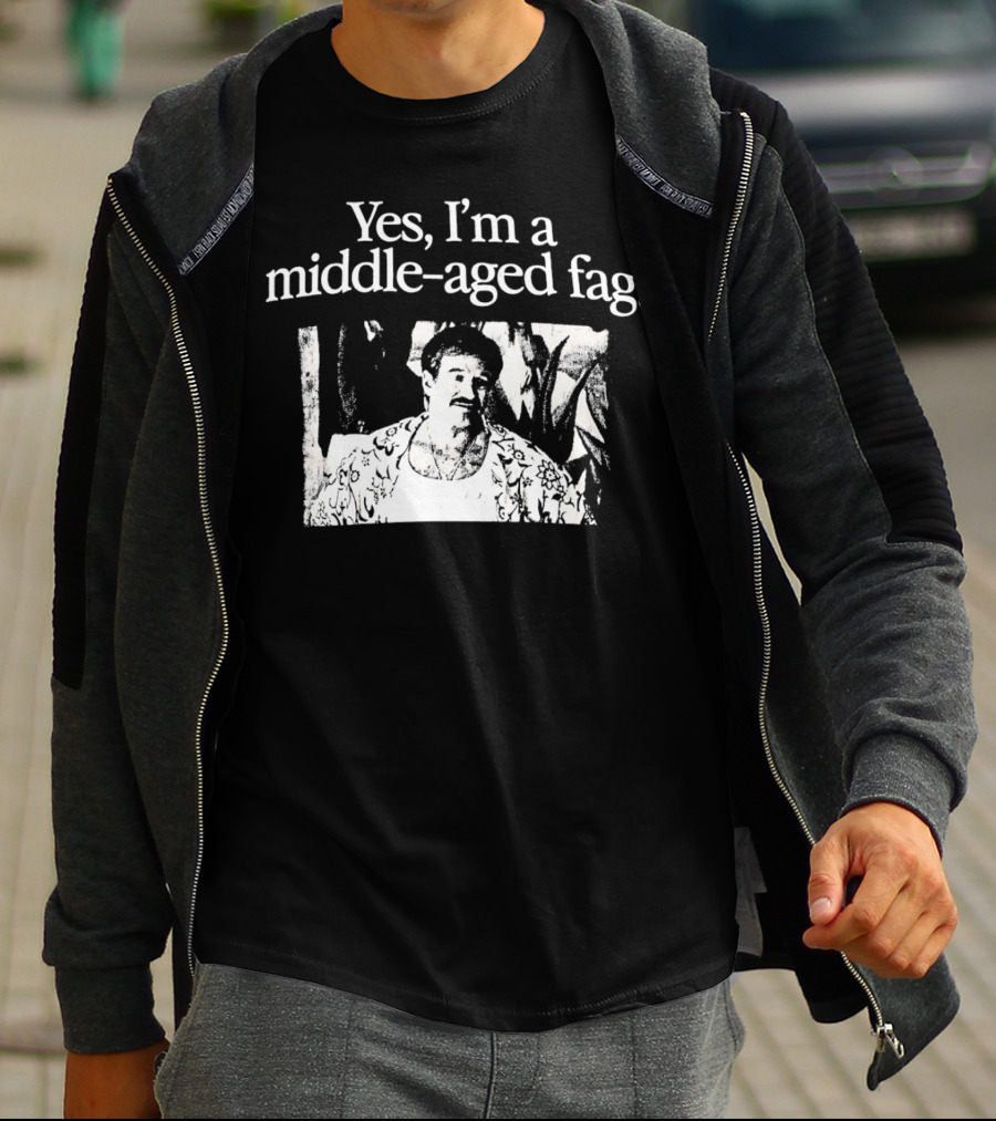Yes I'm A Middle-Aged Fag Iconic Scene T-Shirt