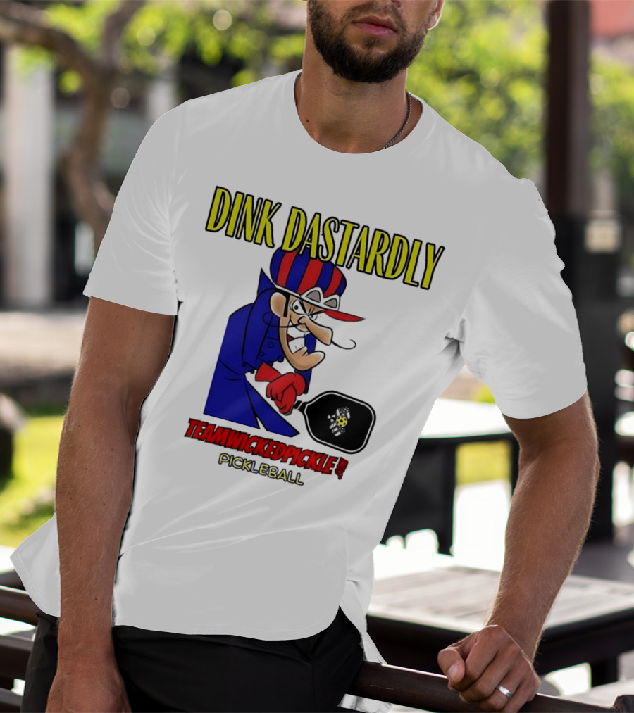 Dink Dastardly Teamwickedpickle Pickleball T-Shirt