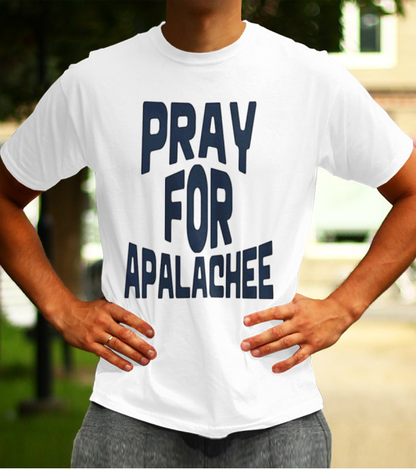 Pray For Apalachee T-Shirt