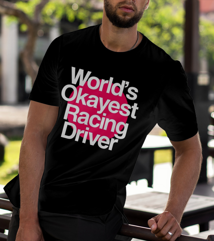 World's Okayest Racing Driver Classic Fun T-Shirt