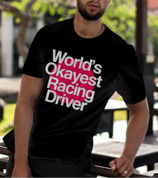 World's Okayest Racing Driver Classic Fun T-Shirt
