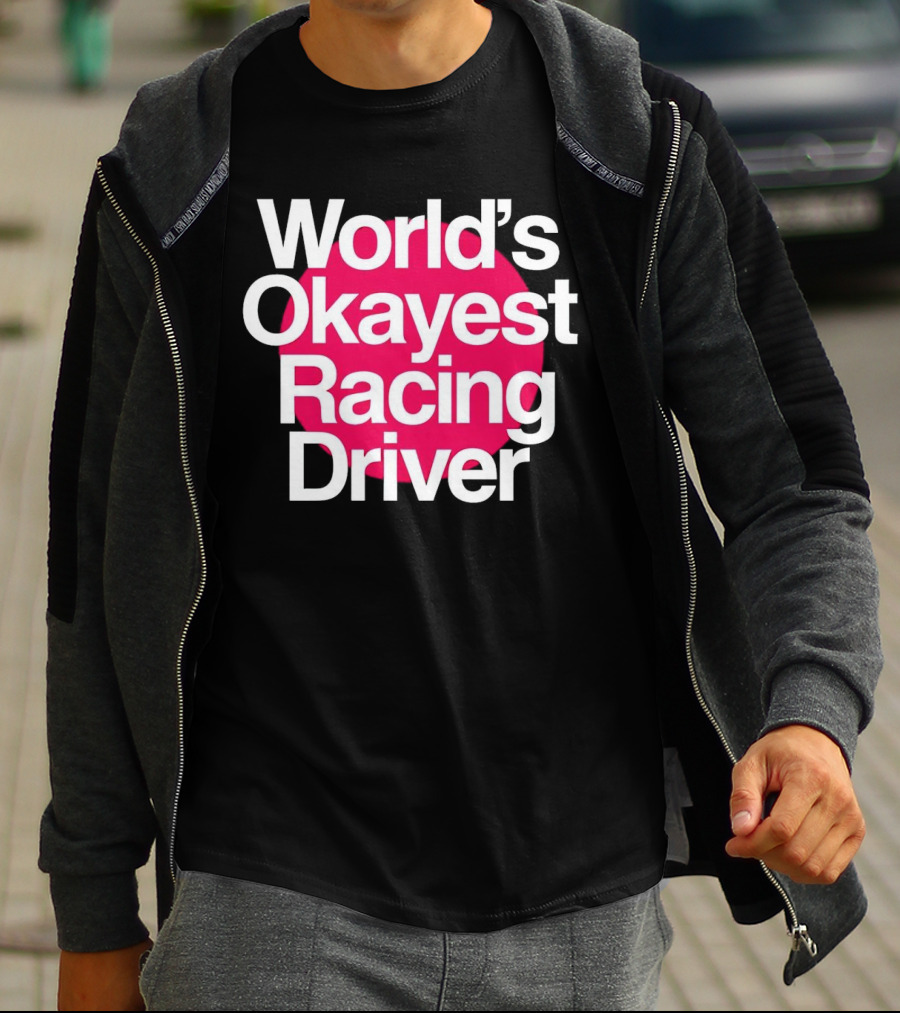 World's Okayest Racing Driver Classic Fun T-Shirt