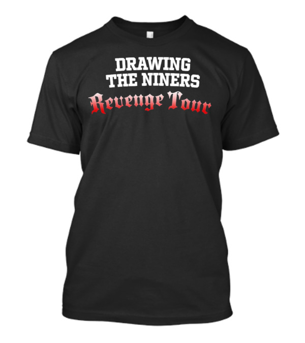 Drawing The Niners Revenge Tour T-Shirt