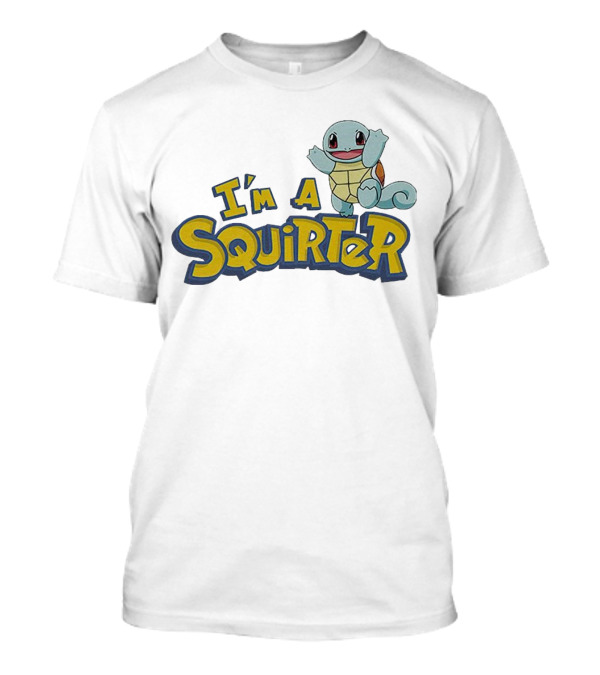 I’m A Squirter Squirtle Pokémon T-Shirt