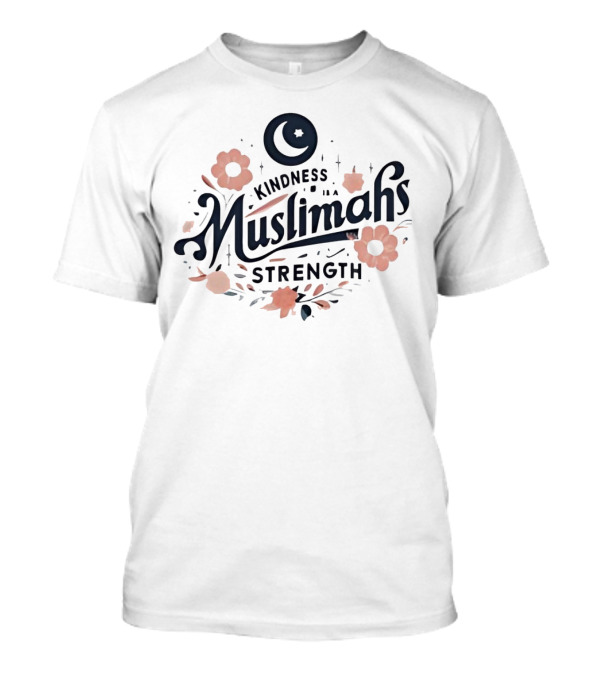Kindness Muslimahs Strength Moon Floral Elements T-Shirt