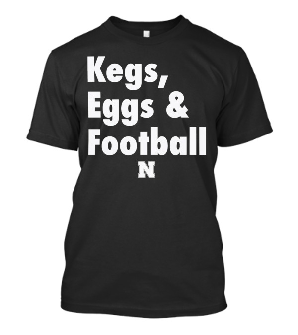 Nebraska Huskers Kegs Eggs And Football N T-Shirt