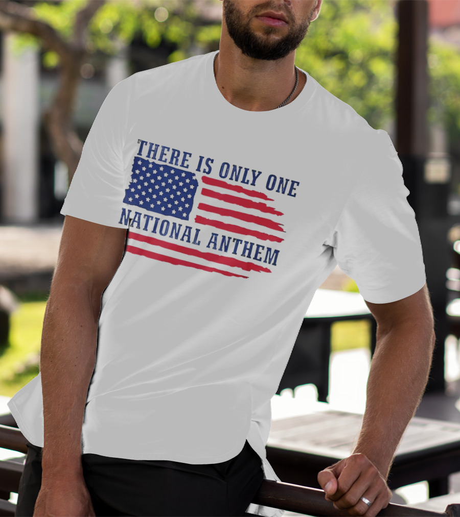 There Is Only One National Anthem Patriotic American Flag T-Shirt