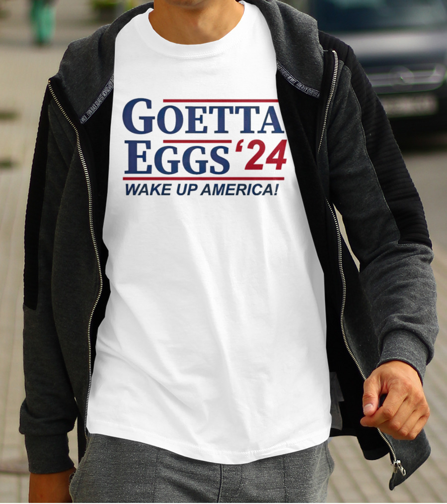 Goetta Eggs ’24 Wake Up America T-Shirt