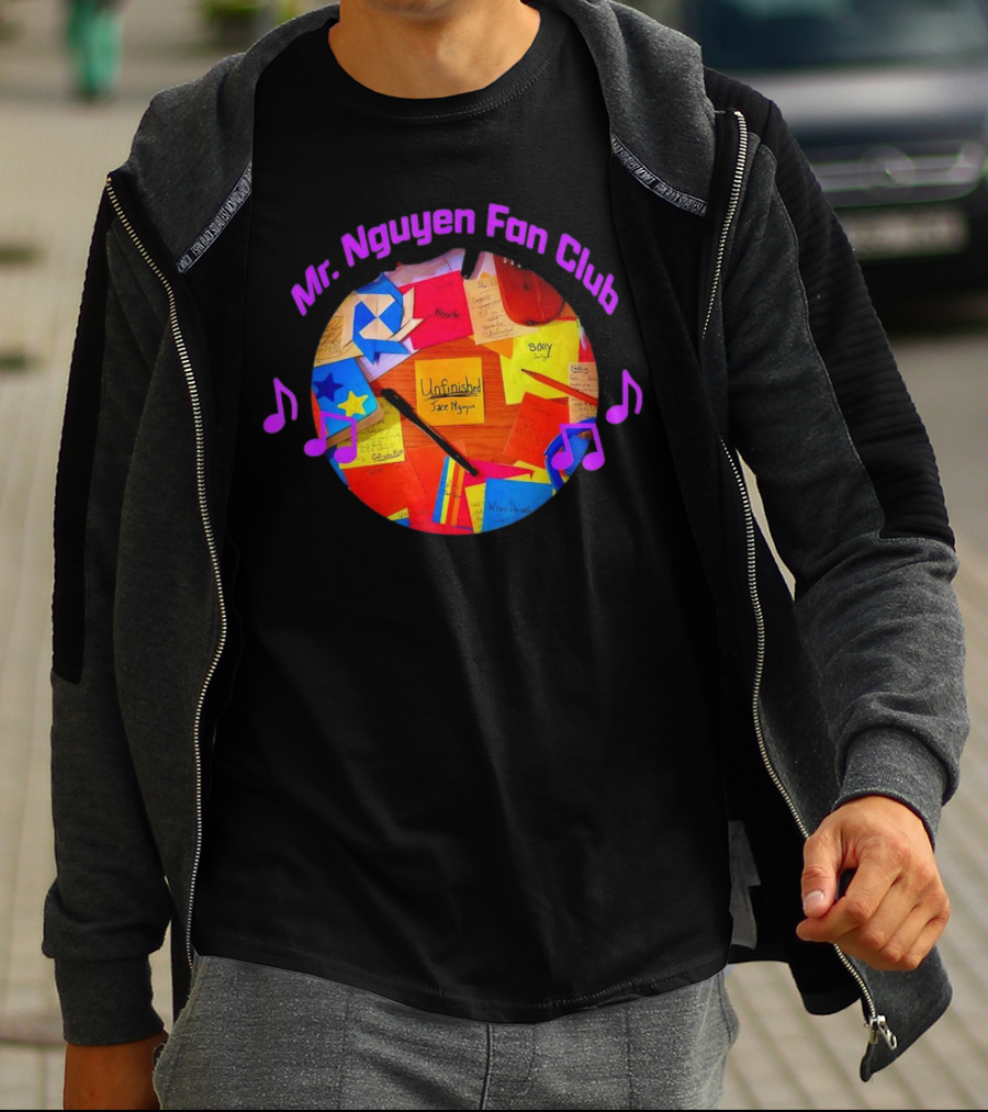 Mr. Nguyen Fan Club Unfinished Sorry Jace Nguyen Notes Music T-Shirt
