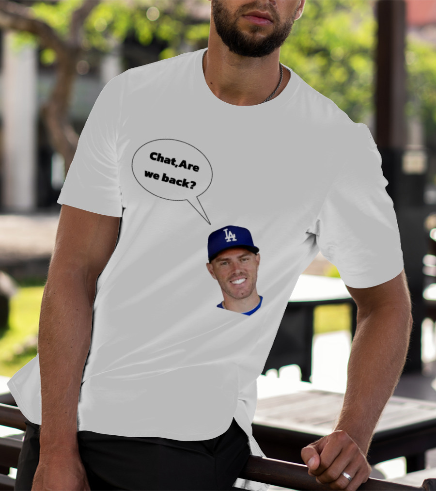 Freddie Freeman LA Dodgers Chat Are We Back? T-Shirt