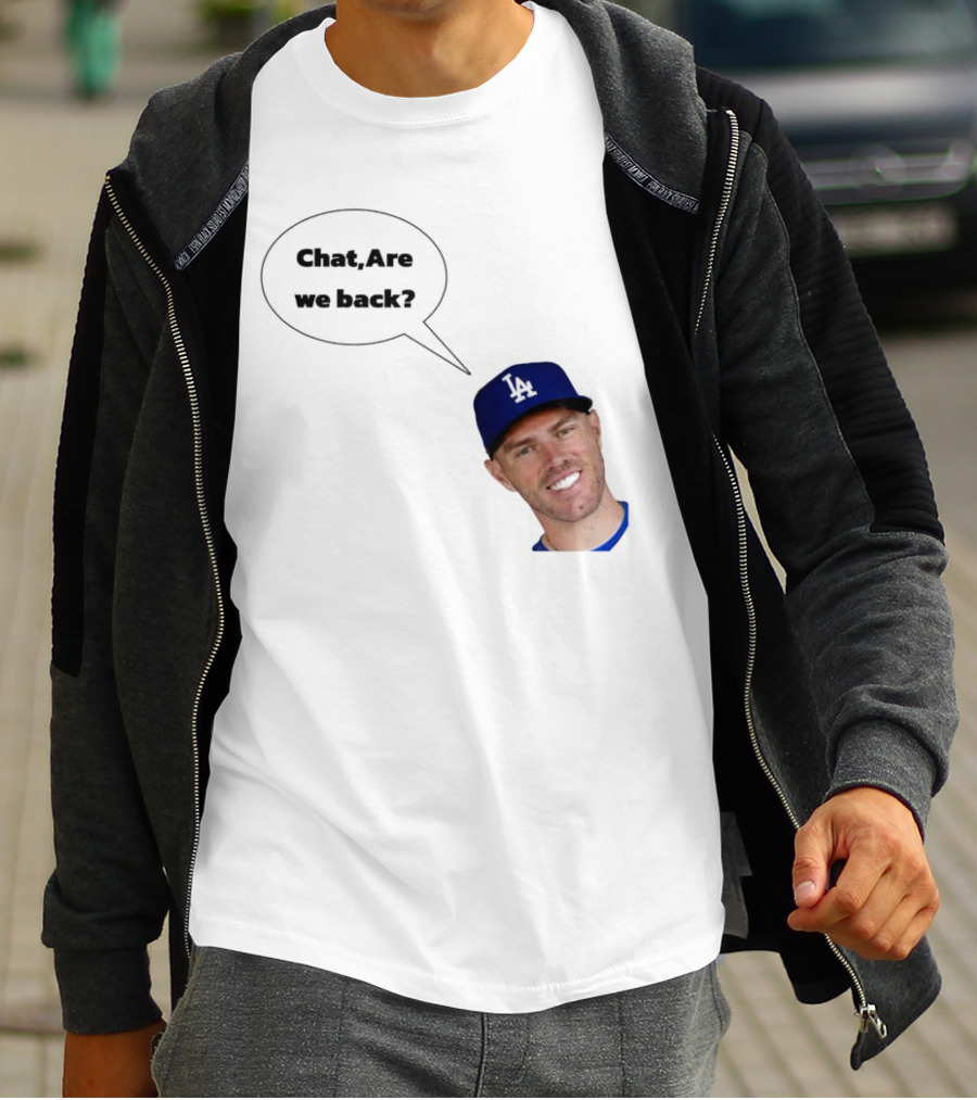 Freddie Freeman LA Dodgers Chat Are We Back? T-Shirt