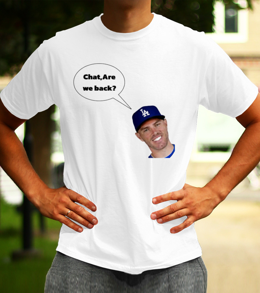 Freddie Freeman LA Dodgers Chat Are We Back? T-Shirt