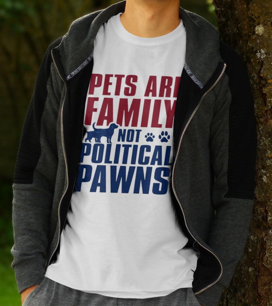 Pets Are Family Not Political Pawns Dog And Paw Prints T-Shirt