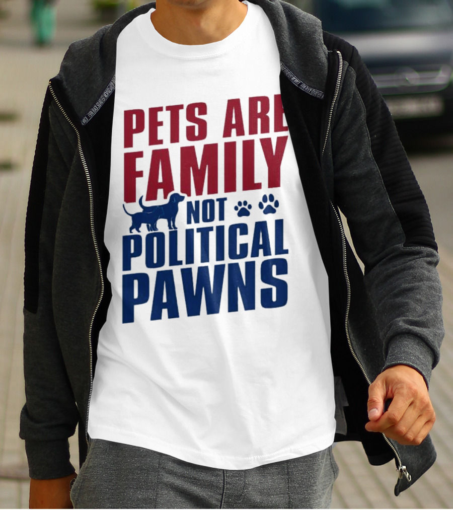 Pets Are Family Not Political Pawns Dog And Paw Prints T-Shirt