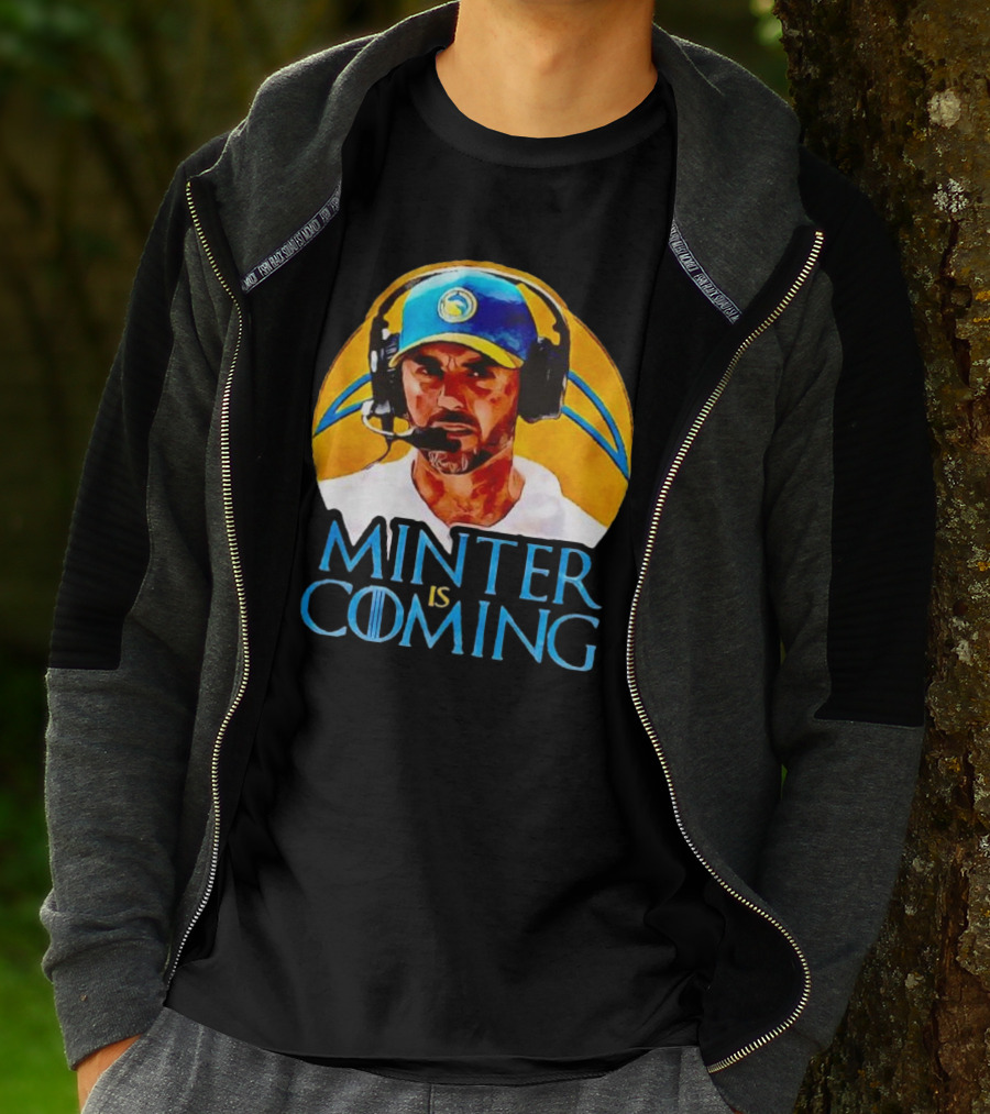 Minter Is Coming Jesse Minter Los Angeles Chargers Game Of Thrones T-Shirt