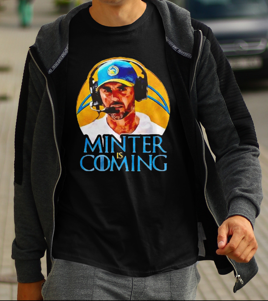 Minter Is Coming Jesse Minter Los Angeles Chargers Game Of Thrones T-Shirt