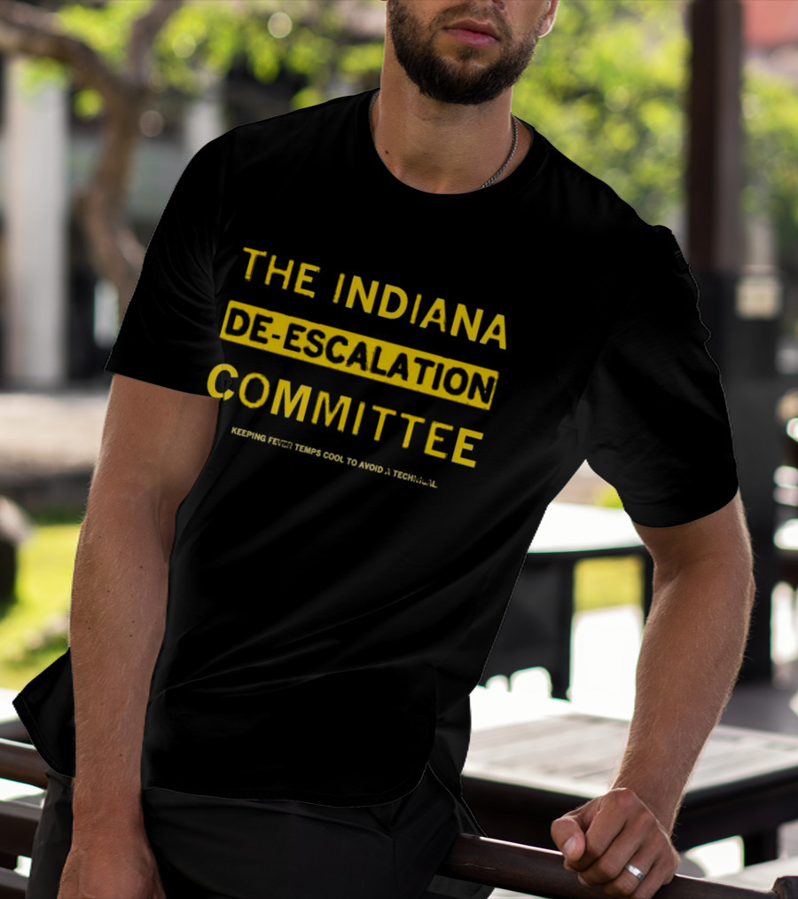The Indiana De-escalation Committee Keeping Fever Temps Cool To Avoid A Technical T-Shirt