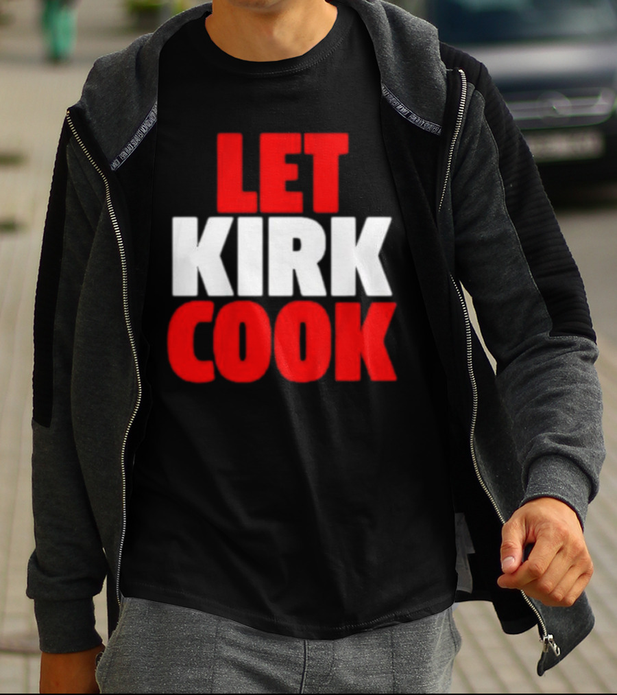 Let Kirk Cook Kirk Cousins Atlanta Falcons T-Shirt