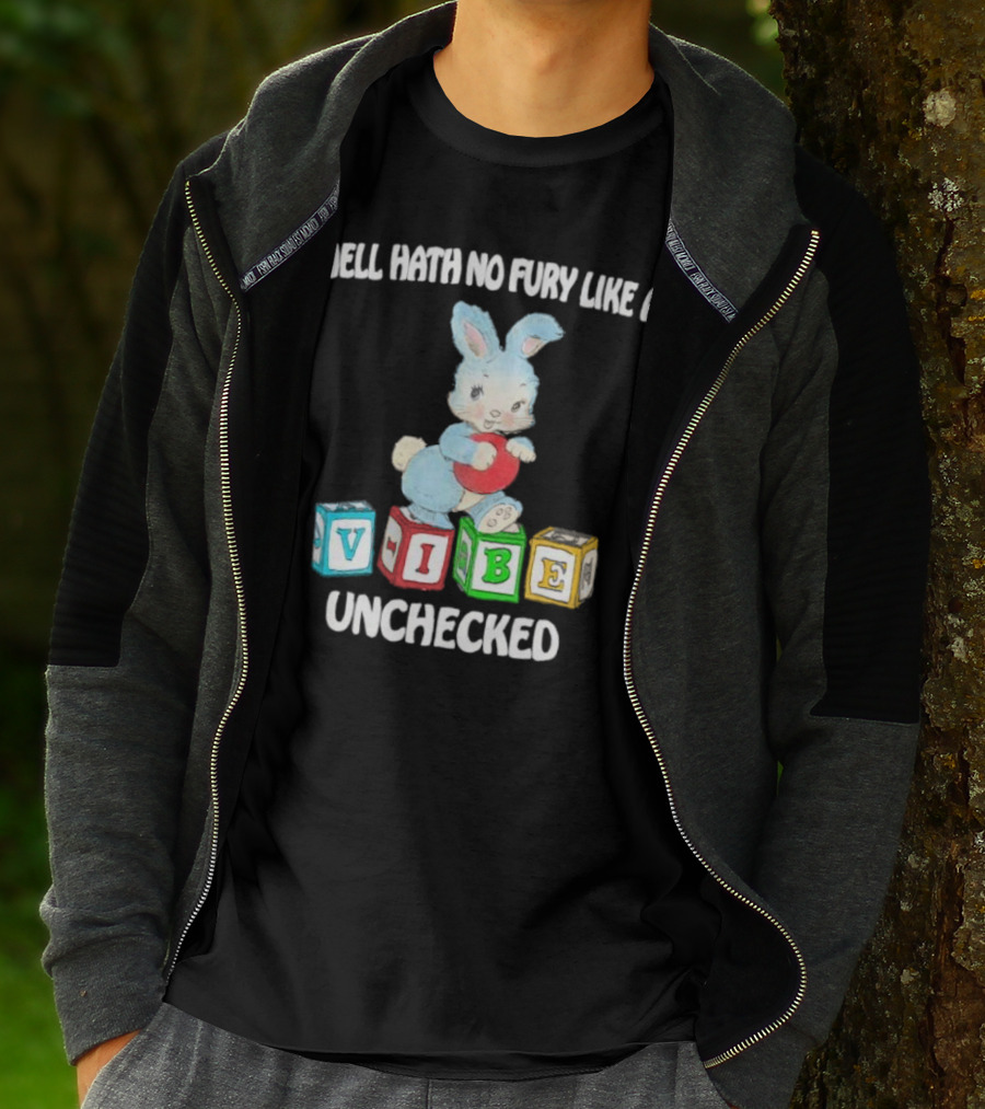 Hell Hath No Fury Like A Vibe Unchecked Cute Bunny And Alphabet Blocks T-Shirt