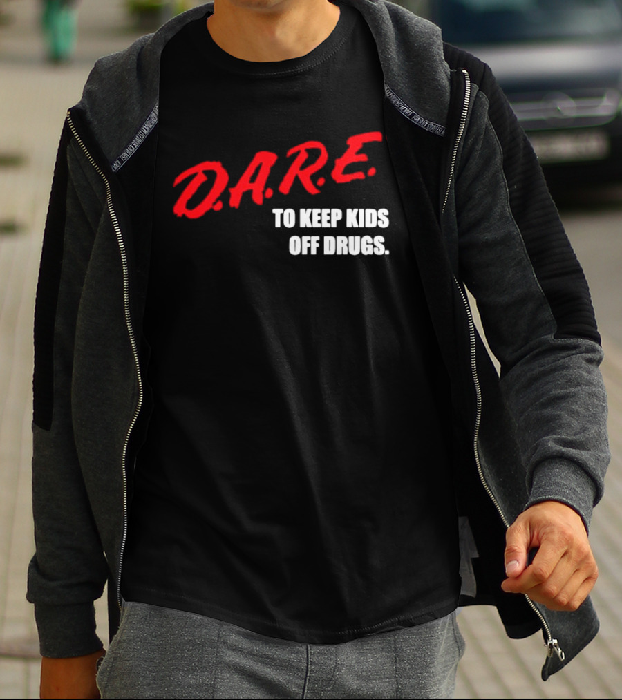 D.A.R.E. Program To Keep Kids Off Drugs T-Shirt