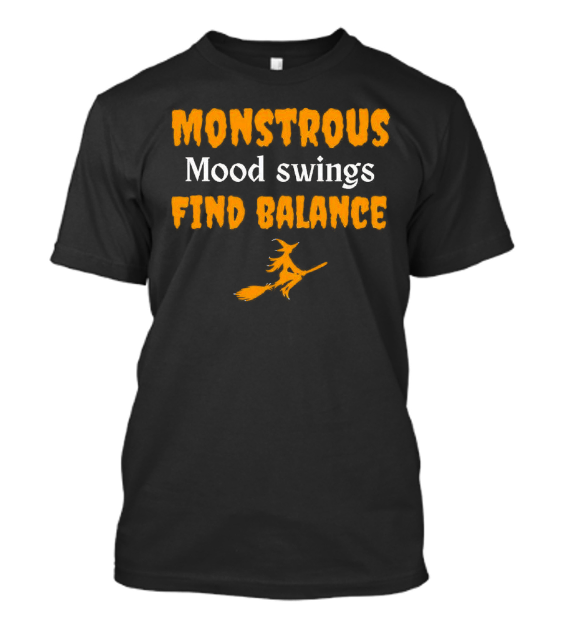 Monstrous Mood Swings Find Balance Witch On Broomstick T-Shirt