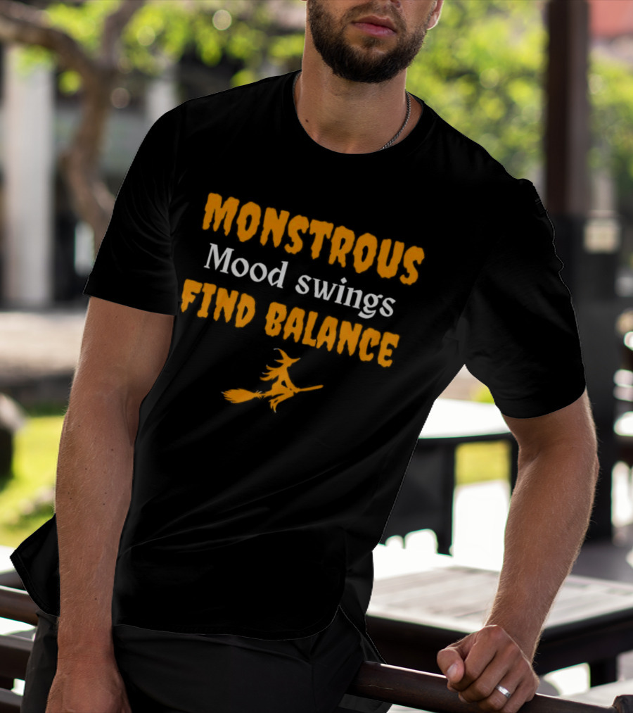 Monstrous Mood Swings Find Balance Witch On Broomstick T-Shirt