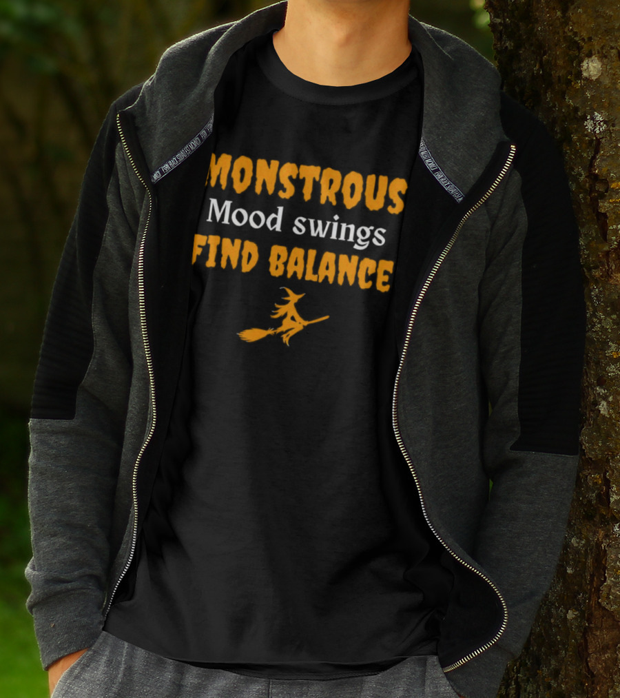 Monstrous Mood Swings Find Balance Witch On Broomstick T-Shirt