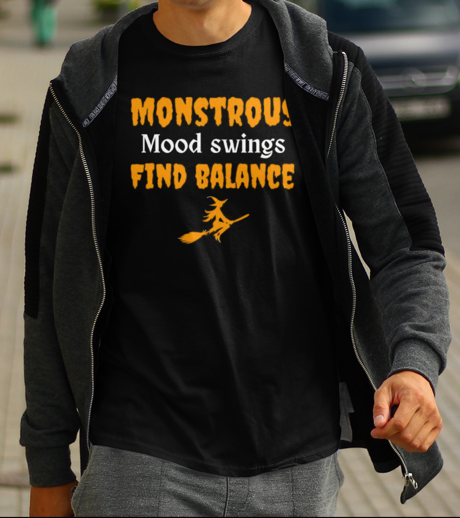 Monstrous Mood Swings Find Balance Witch On Broomstick T-Shirt