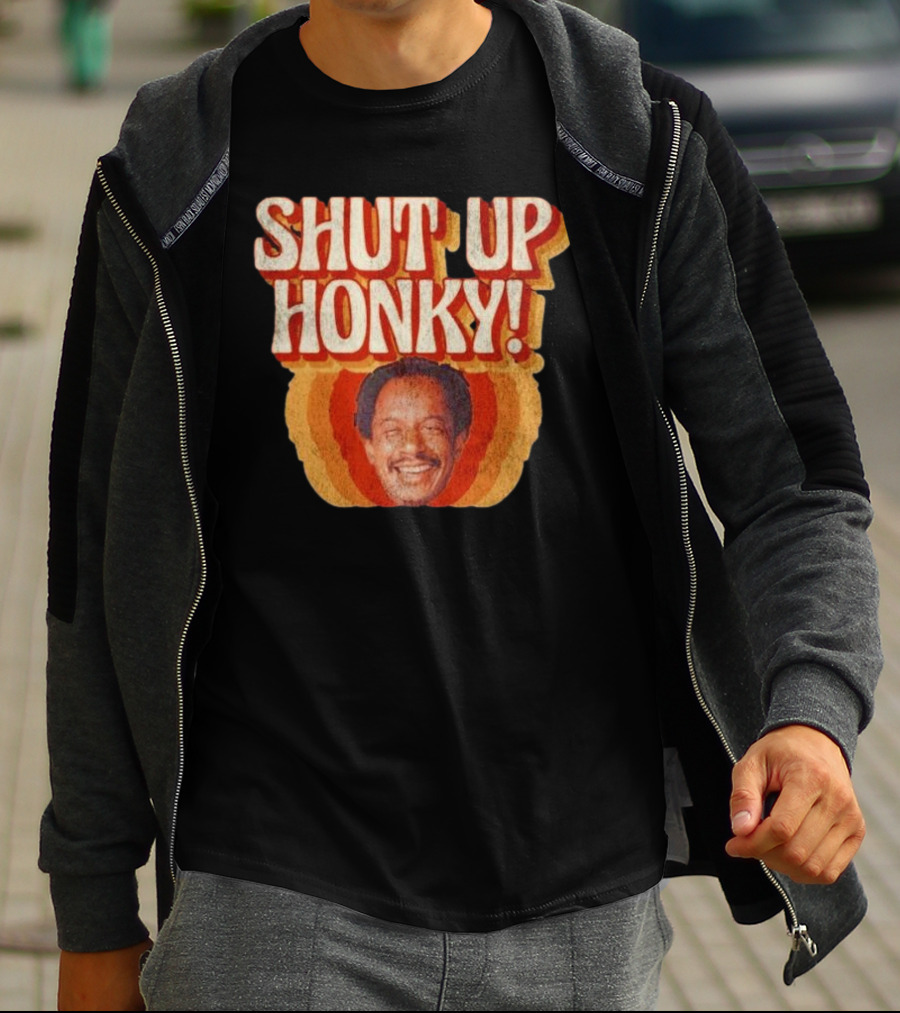 SHUT UP HONKY Vintage Retro Humor T-Shirt