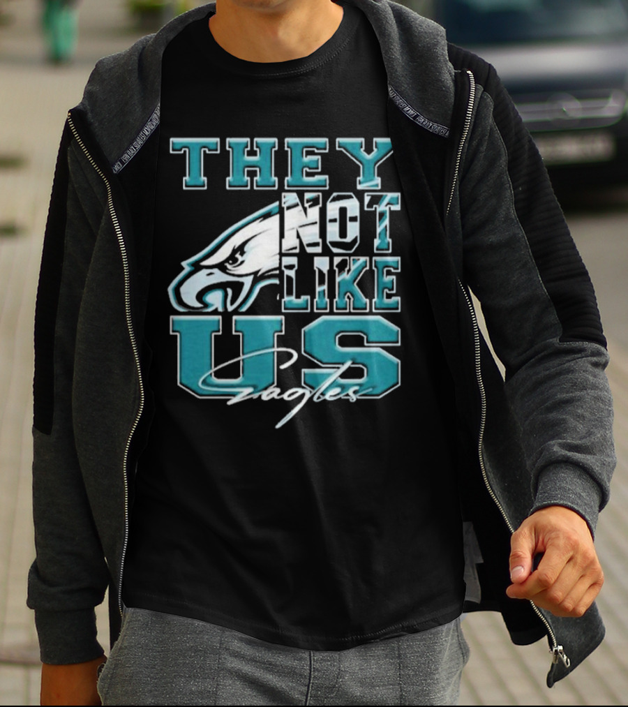 They Not Like Us Philadelphia Eagles T-Shirt