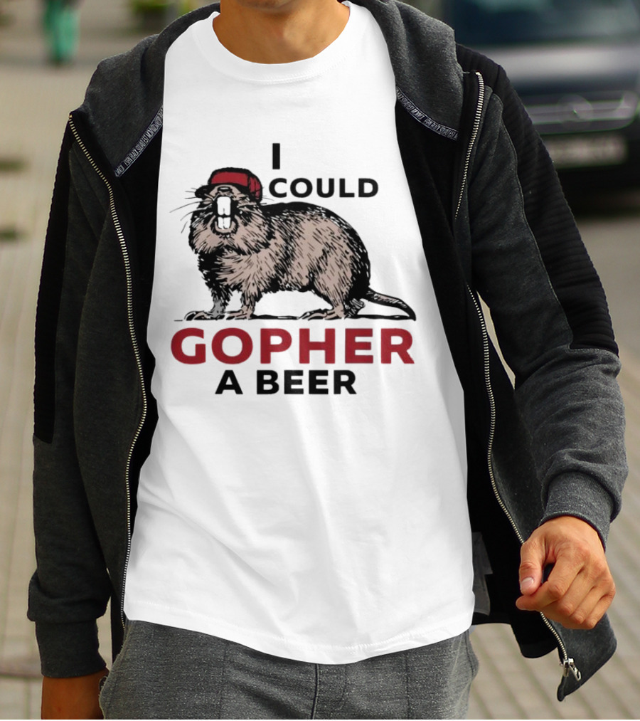 I Could Gopher A Beer Beanie-Wearing Creature T-Shirt