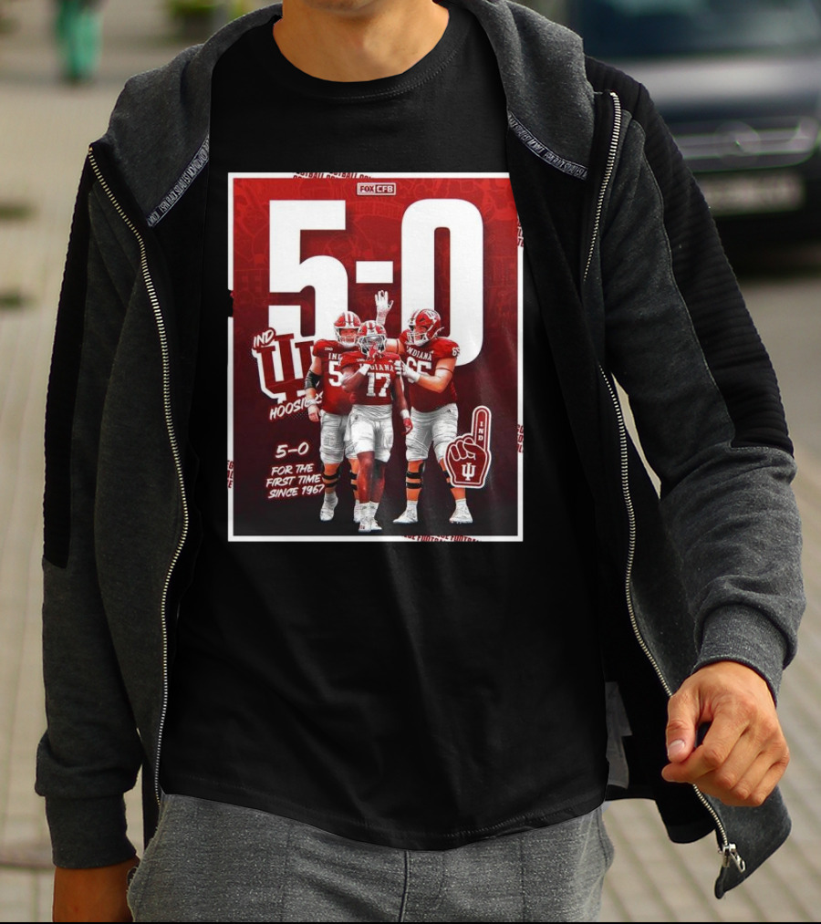 Indiana Hoosiers Football 5-0 For The First Time Since 1967 Fox CFB T-Shirt