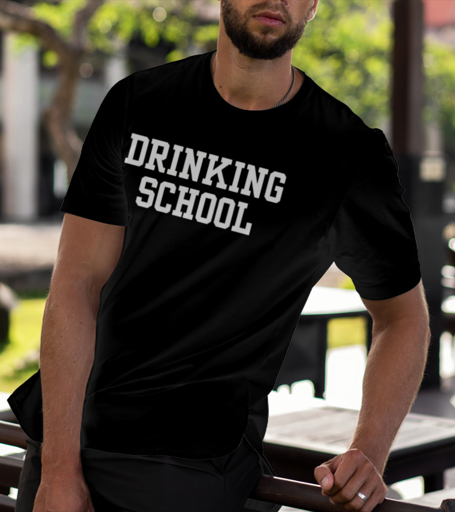 DRINKING SCHOOL University Humor T-Shirt