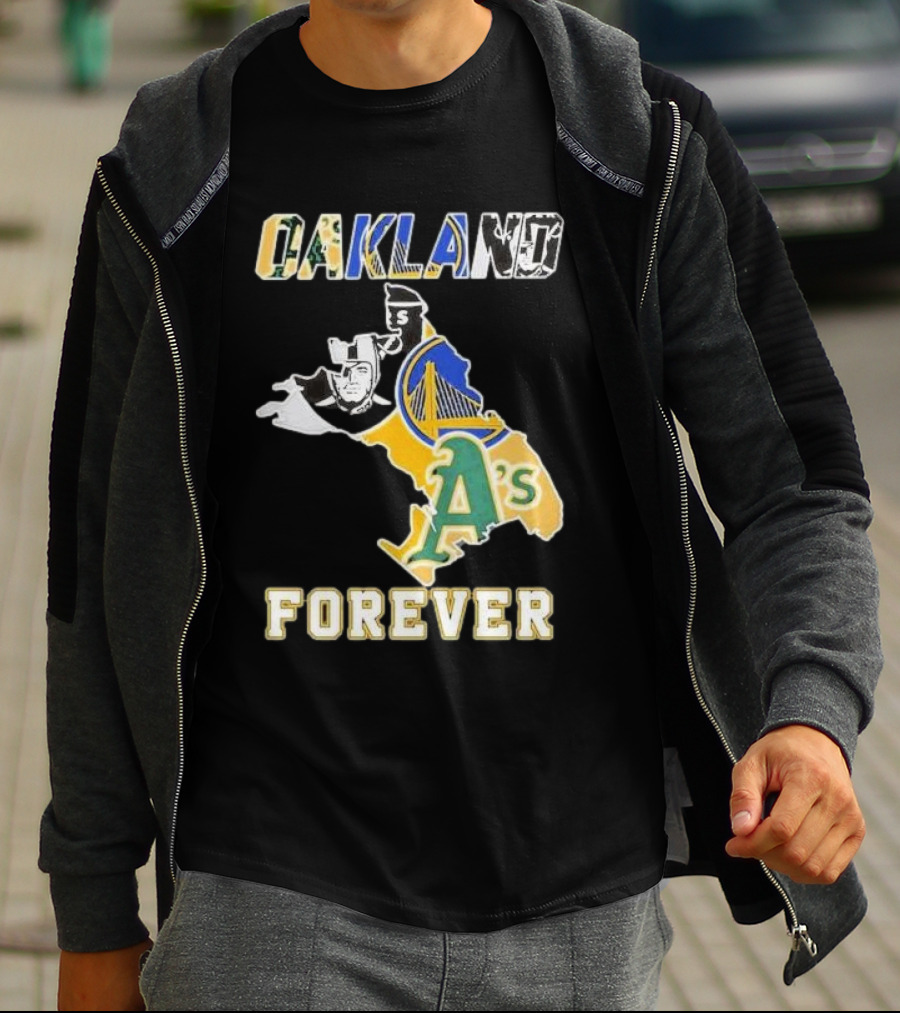 Oakland Forever Athletics Raiders Warriors T-Shirt