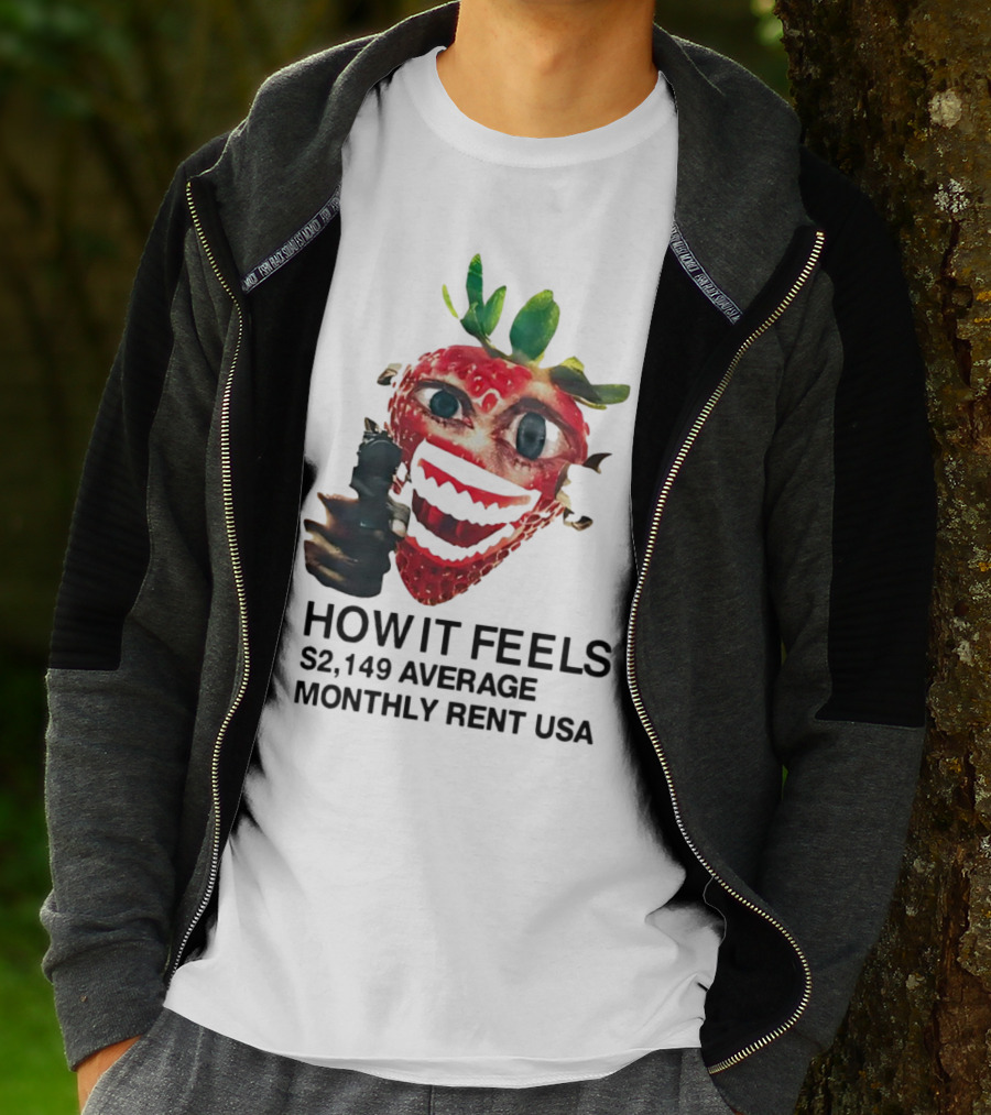 How It Feels Strawberry Gun $2,149 Average Monthly Rent USA T-Shirt