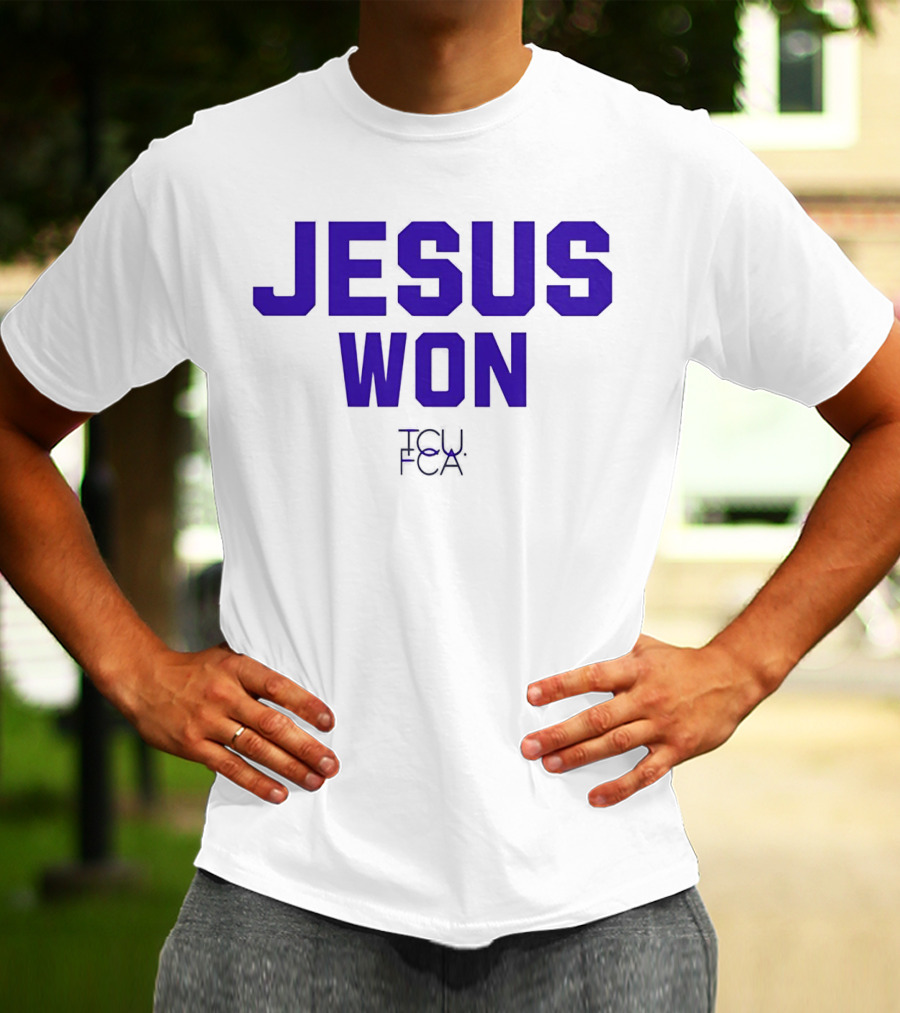 TCU Horned Frogs FCA Jesus Won T-Shirt