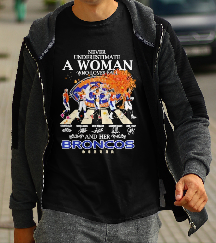 Never Underestimate A Woman Who Loves Fall And Her Broncos Denver Abbey Road Signature With Players Champ Bailey Terrell Davis Steve Atwater Shannon Sharpe John Elway T-Shirt