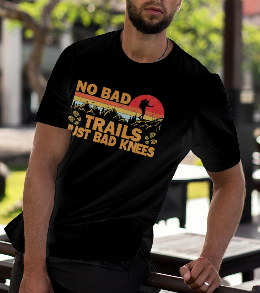 No Bad Trails Just Bad Knees Hiking Vintage Mountains Sunset Backpacker T-Shirt