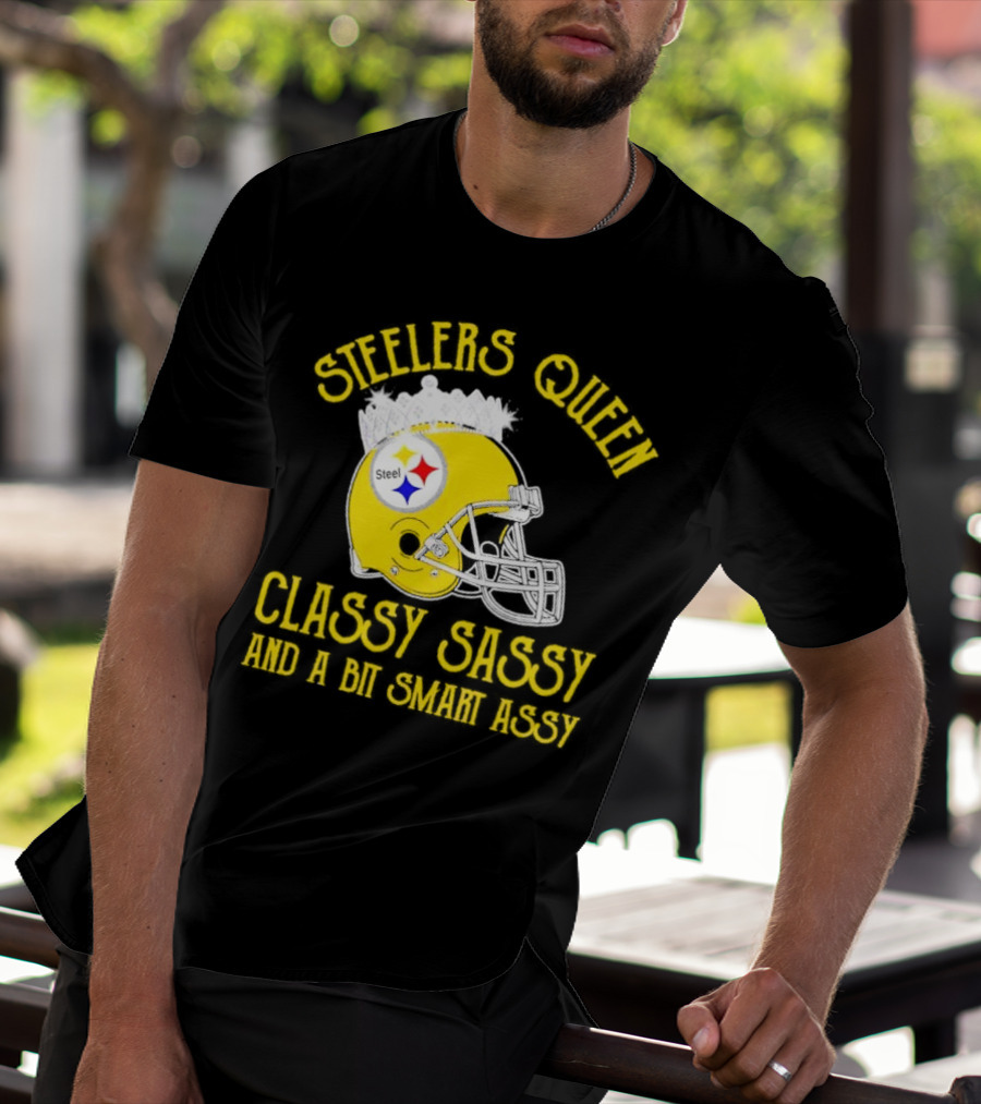 Steelers Queen Classy Sassy And A Bit Smart Assy Crown Helmet T-Shirt