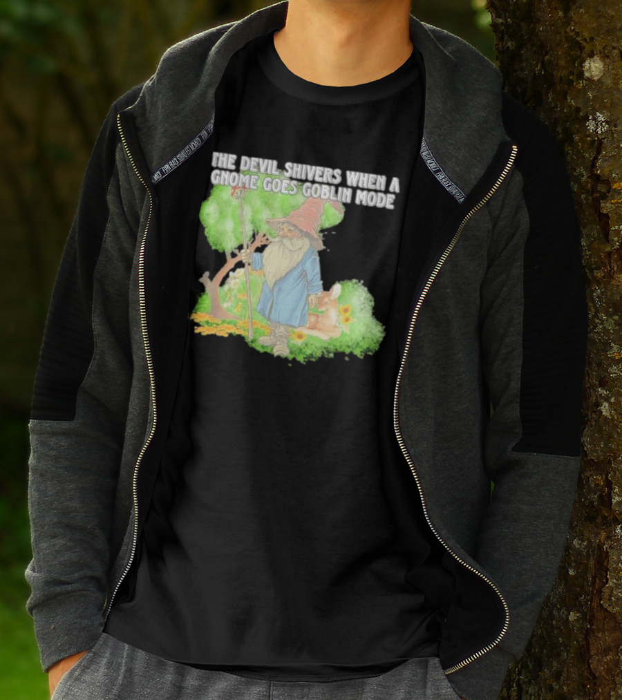 The Devil Shivers When A Gnome Goes Goblin Mode Fantasy Artwork With Gnome And Forest Scene T-Shirt